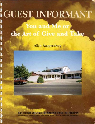 Guest informant : you and me or the art of give and take / Allen Ruppersberg ; [guest editor and curator: Constance Lewallen].