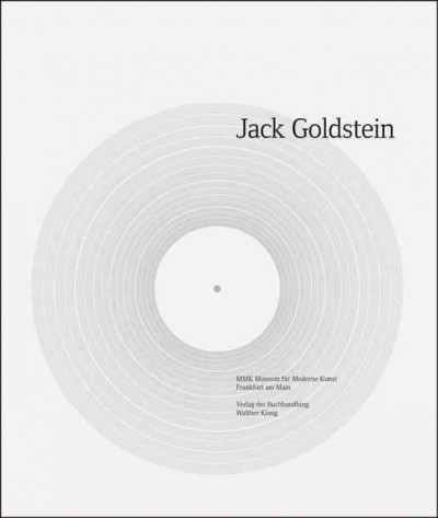 Jack Goldstein / [Herausgeber, Susanne Gaensheimer, Klaus Görner].