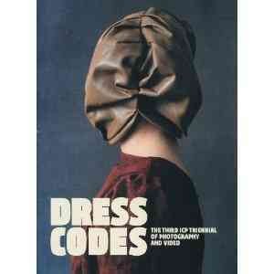 Dress codes : the third ICP Triennial of Photography and Video / Vince Aletti ... [et al.] ; edited by Judy Ditner.