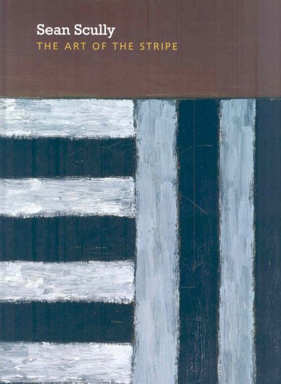 Sean Scully : the art of the stripe / Brian Kennedy.
