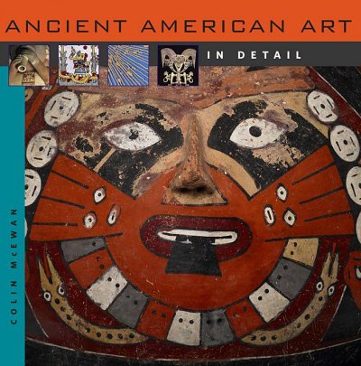 Ancient American art in detail / Colin McEwan.