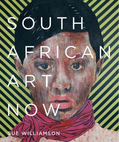 South African art now / Sue Williamson.