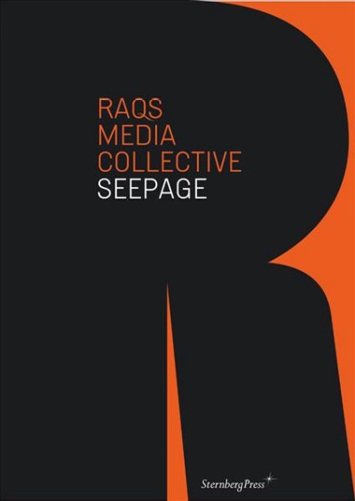 Raqs Media Collective : seepage.