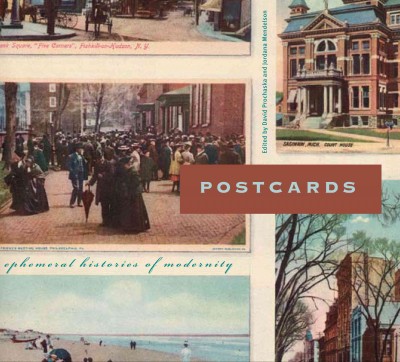 Postcards : ephemeral histories of modernity / edited by David Prochaska and Jordana Mendelson.