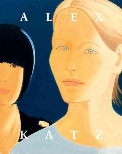 Alex Katz : an American way of seeing / [Katalog, Herausgeber, Riitta Valorinta ... [et al.] ; Redaktion, Éric de Chassey, Roland Mönig].