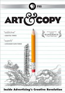 Art & copy [videorecording] / an Art & Industry and Granite Pass production ; produced by Jimmy Greenway & Michael Nadeau ; directed by Doug Pray.