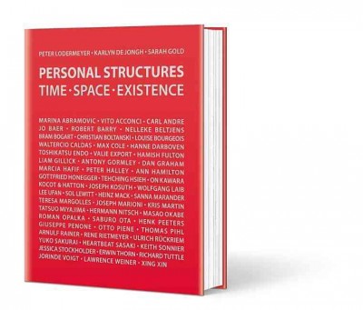 Personal structures : time, space, existence / with the personal participation of the following artists: Marina Abramovic ... [et al.] ; with the personal participation of the following authors: Peter Lodermeyer, Karlyn de Jongh, Sarah Gold ... [et al.].