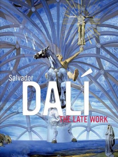 Salvador Dalí : the late work / Elliott H. King, guest curator ; David A. Brenneman, managing curator ; with contributions by William Jeffett, Montse Aguer Teixidor, Hank Hine.