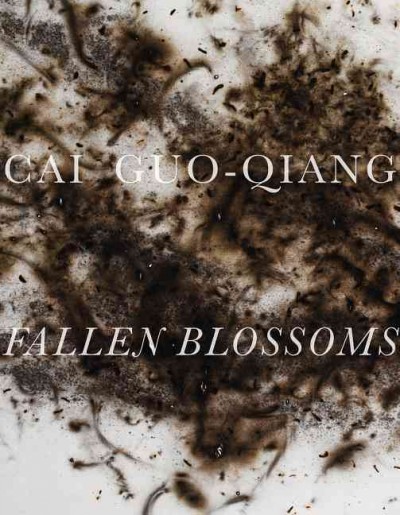 Cai Guo-Qiang : fallen blossoms / essays by Carlos Basualdo ... [et al.] ; catalogue designed by Takaaki Matsumoto ; edited by Amy Wilkins.