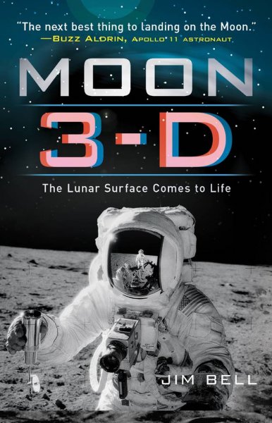 Moon 3-D : the lunar surface comes to life / Jim Bell.