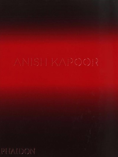 Anish Kapoor / by David Anfam, with essays by Johanna Burton and Richard Deacon and an interview by Donna De Salvo.