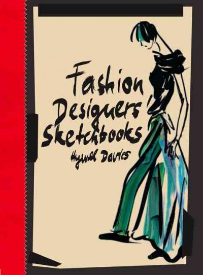 Fashion designers' sketchbooks / Hywel Davies.