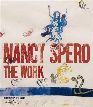 Nancy Spero : the work / Christopher Lyon.