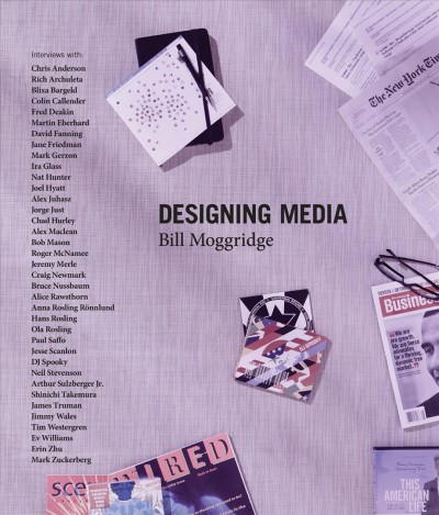 Designing media / Bill Moggridge.