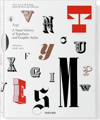 Type : a visual history of typefaces and graphic styles / edited by Cees W. de Jong ; with texts by Jan Tholenaar and Cees W. de Jong.