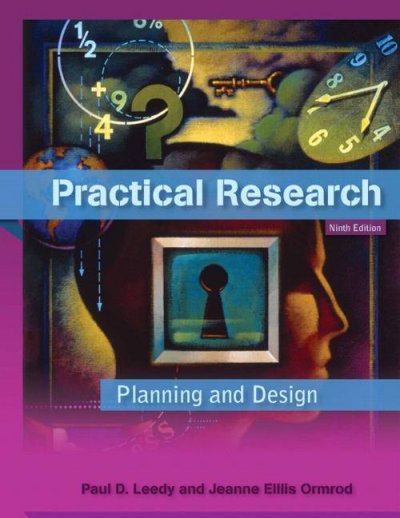Practical research : planning and design / Paul D. Leedy, Jeanne Ellis Ormrod.