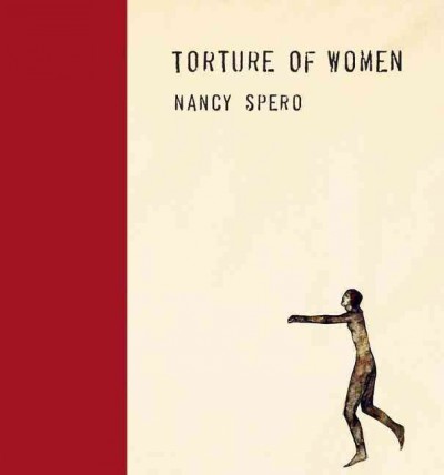 Torture of women / Nancy Spero.
