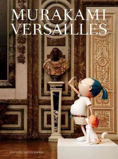 Murakami Versailles / Laurent Le Bon, commissariat ; Cédric Delsaux, photographies ; Philippe Dagen, Jill Gasparina, textes..