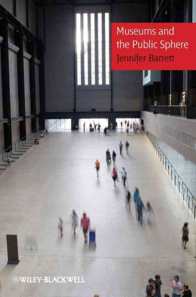 Museums and the public sphere / Jennifer Barrett.