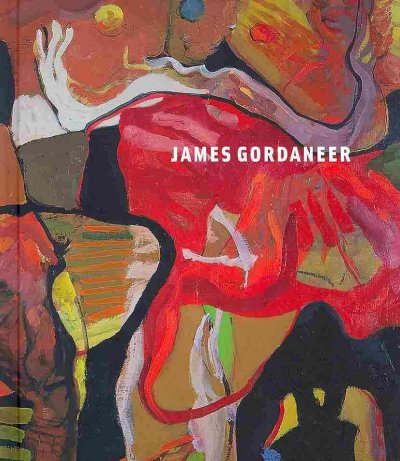 James Gordaneer : a life in painting / Lisa Baldissera & Nicole Stanbridge.