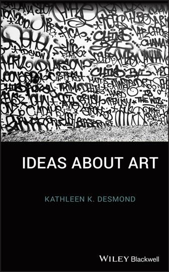 Ideas about art / Kathleen Desmond.