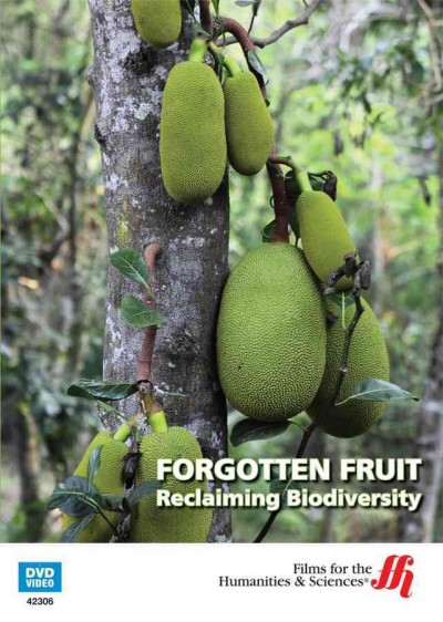 Forgotten fruit [videorecording] : reclaiming biodiversity / a Television for the Environment production ; producer & director, Barney Snow.