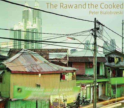 The raw and the cooked / Peter Bialobrzeski ; essay, Peter Lindhorst. 