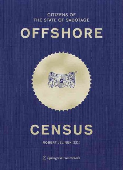 Offshore census : citizens of the state of Sabotage / Robert Jelinek (ed.).