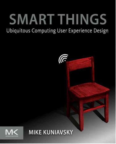 Smart things : ubiquitous computing user experience design / Mike Kuniavsky.