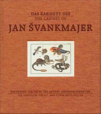 Das Kabinett des Jan Švankmajer = The cabinet of Jan Švankmajer / Herausgeber, Ursula Blickle, Gerald A. Matt ; [Redaktion, Anne Sophie Christensen ; Texte, Gaby Hartel ... et al.].