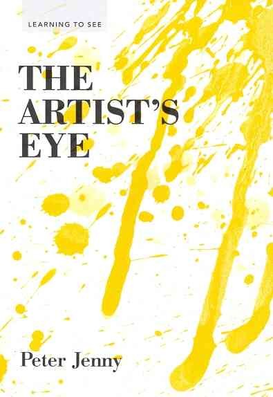 The artist's eye / Peter Jenny.