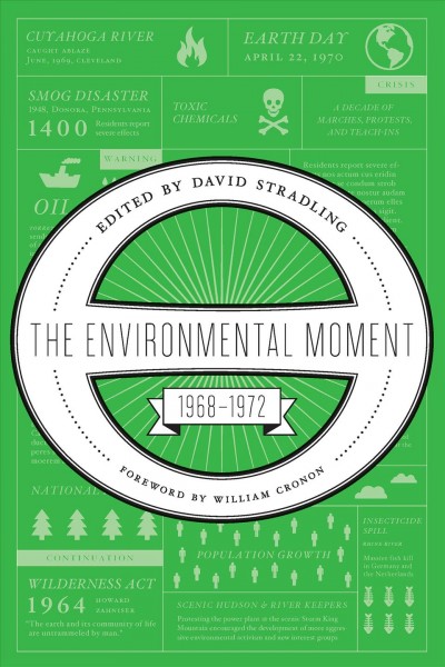 The environmental moment, 1968-1972 / edited by David Stradling ; foreword by William Cronon.