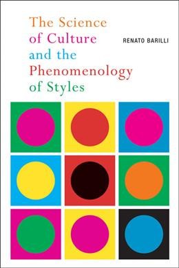 The science of culture and the phenomenology of styles / Renato Barilli ; translated by Corrado Federici.
