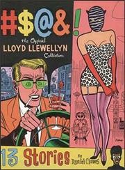 # &! : the official Lloyd Llewellyn collection / by Daniel Clowes.