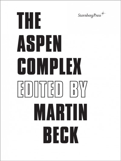 The Aspen complex / edited by Martin Beck ; [translator: Nicholas Grindell].