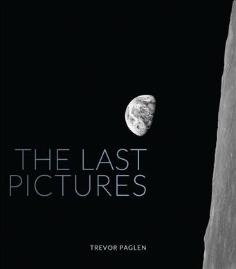 The last pictures / Trevor Paglen.