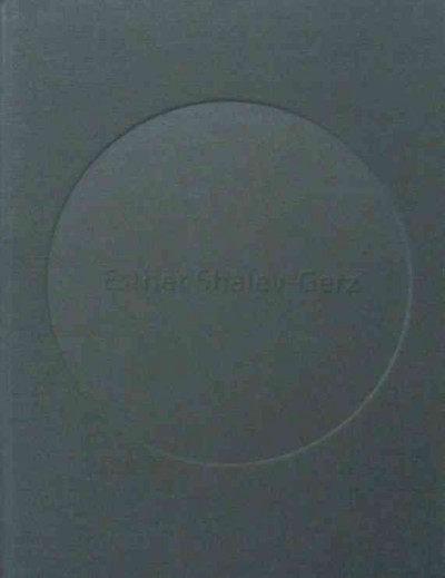 Esther Shalev-Gerz / [co-curated by Annette Hurtig and Charo Neville ; essays by Elizabeth Matheson, Fanny Söderbäck and Ian Wallace].
