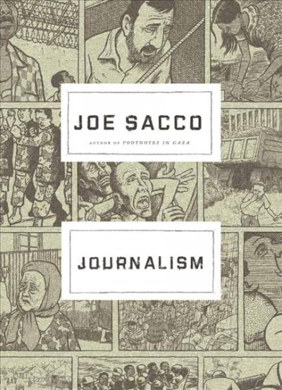 Journalism [text] / Joe Sacco.