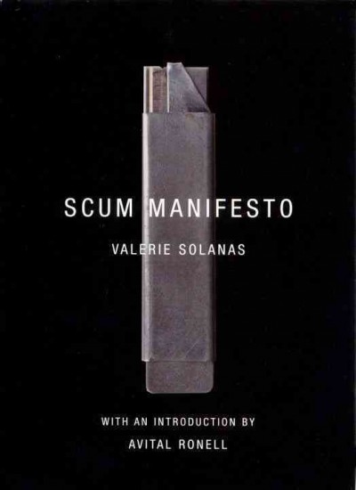 SCUM manifesto / Valerie Solanas ; with an introduction by Avital Ronell.