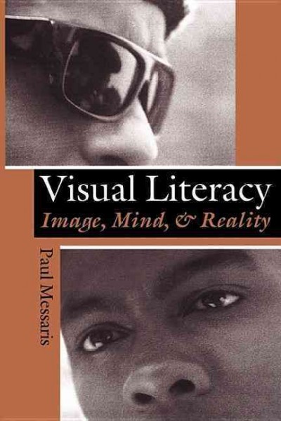 Visual "literacy" : image, mind, and reality / Paul Messaris.