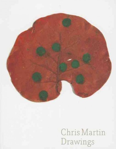 Chris Martin : drawings / essay by Peter Lamborn Wilson ; [editorial, Dan Nadel].