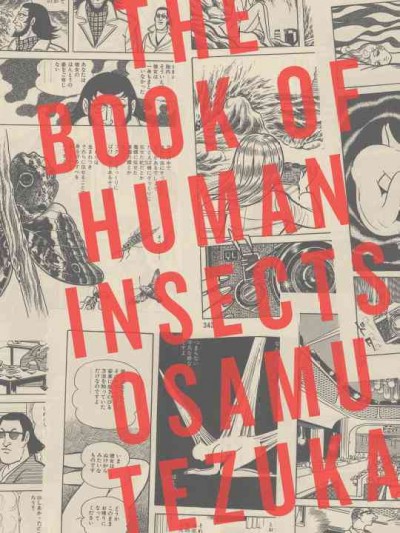 The book of human insects / Osamu Tezuka ; [translation, Mari Morimoto].