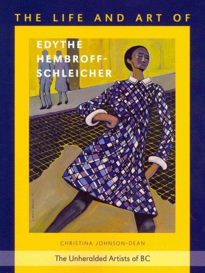 The life and art of Edythe Hembroff-Schleicher / Christina Johnson-Dean ; introduction by Kerry Mason.