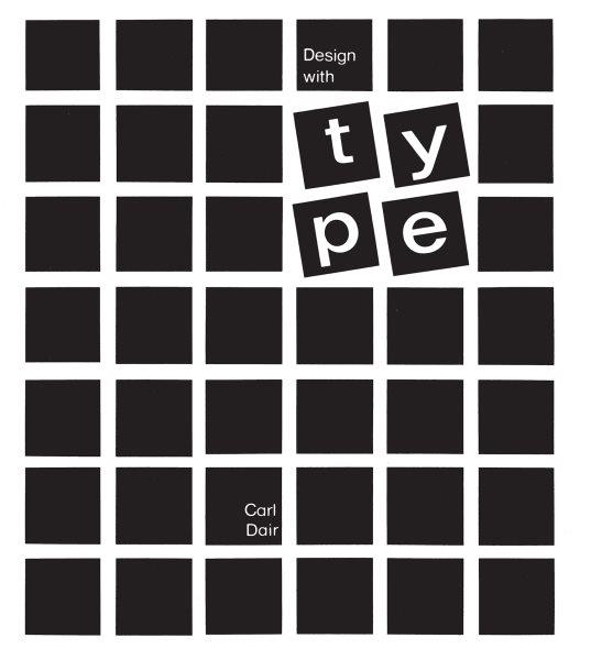 Design with type / by Carl Dair. --