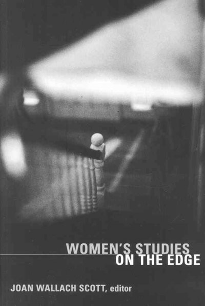 Women's studies on the edge / edited by Joan Wallach Scott.