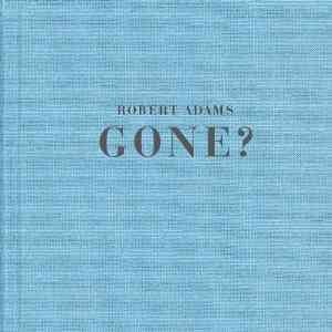Gone? : Colorado in the 1980s / Robert Adams.