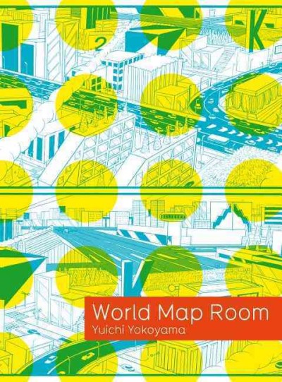 World map room / Yuichi Yokoyama.