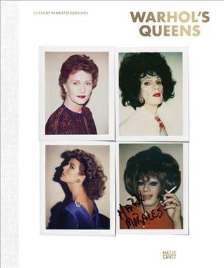 Warhol's queens / edited by Henriette Dedichen ; with essays by Hubertus Butin ... [et al.] ; [translations, Steven Lindberg, James Gussen]