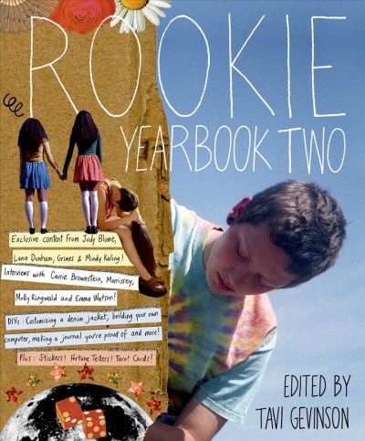 Rookie : yearbook two / edited by Tavi Gevinson.