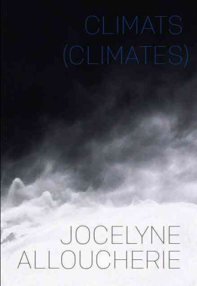 Jocelyne Alloucherie : climats (climates) / [essays by] Diana Nemiroff, Johanne Sloan.